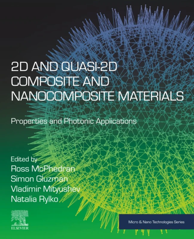 2D and Quasi-2D Composite and Nanocomposite Materials: Properties and Photonic Applications (Micro and Nano Technologies)