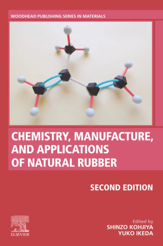 Chemistry, Manufacture and Applications of Natural Rubber (Woodhead Publishing in Materials)