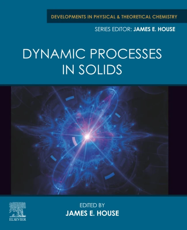 Dynamic Processes in Solids (Developments in Physical & Theoretical Chemistry)
