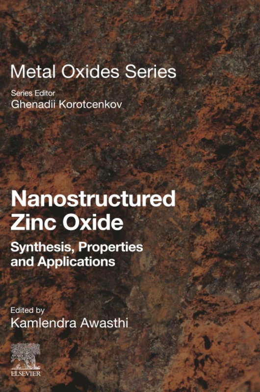 Nanostructured Zinc Oxide: Synthesis, Properties and Applications (Metal Oxides)
