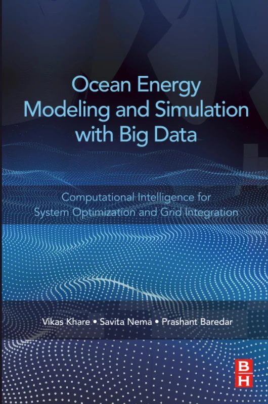 Ocean Energy Modeling and Simulation with Big Data: Computational Intelligence for System Optimization and Grid Integration