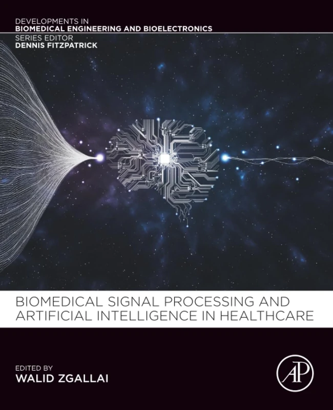 Biomedical Signal Processing and Artificial Intelligence in Healthcare (Developments in Biomedical Engineering and Bioelectronics)