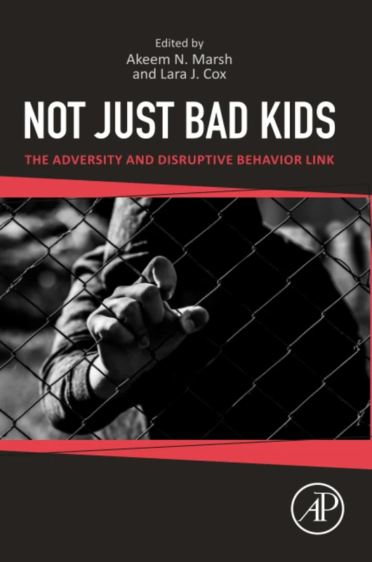 Not Just Bad Kids: The Adversity and Disruptive Behavior Link