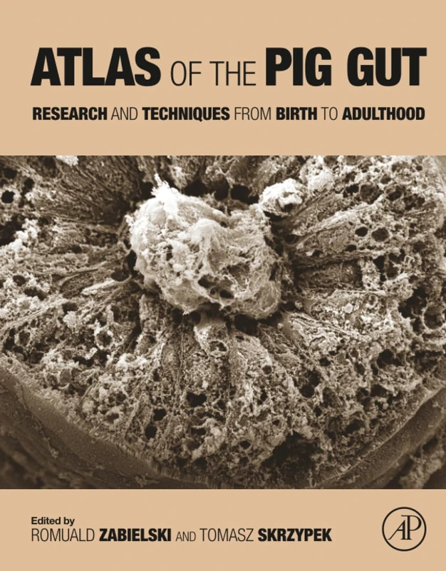 Atlas of the Pig Gut: Research and Techniques from Birth to Adulthood