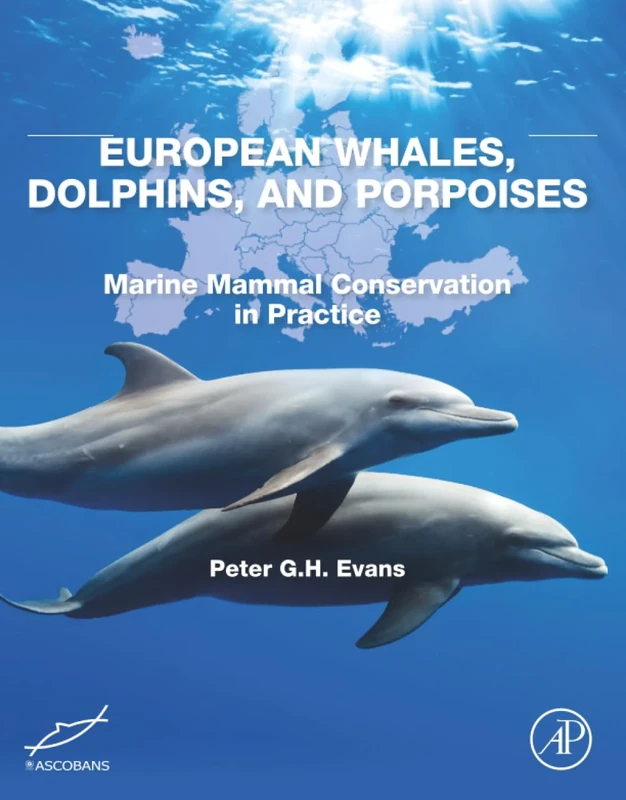 European Whales, Dolphins, and Porpoises: Marine Mammal Conservation in Practice