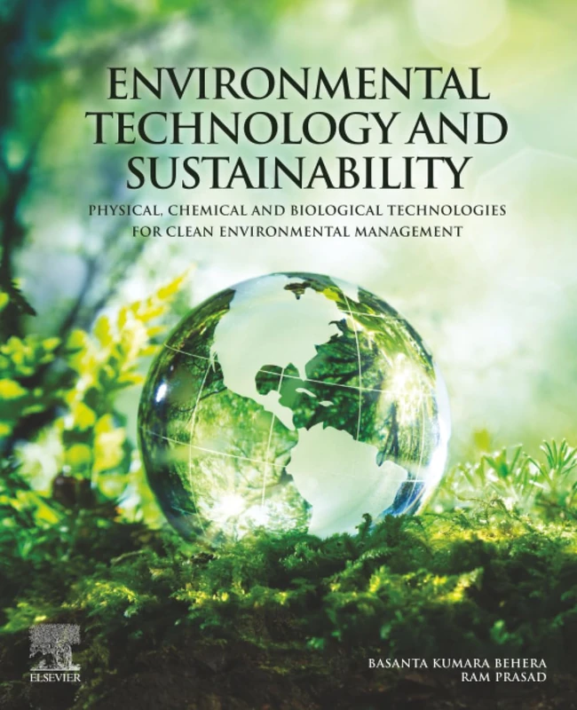 Environmental Technology and Sustainability: Physical, Chemical and Biological Technologies for Clean Environmental Management