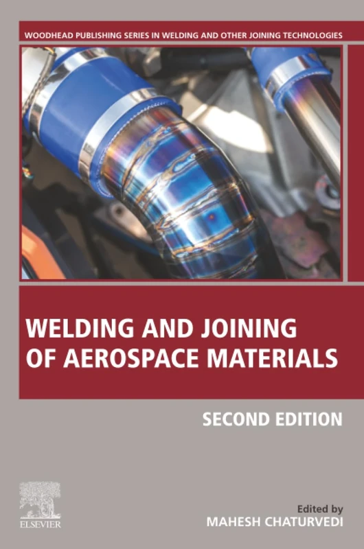 Welding and Joining of Aerospace Materials (Woodhead Publishing Series in Welding and Other Joining Technologies)