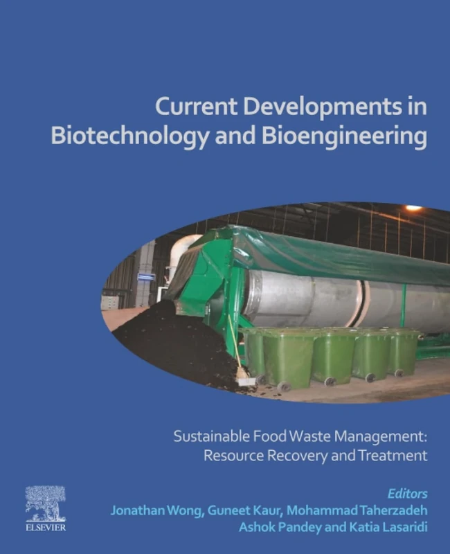 Current Developments in Biotechnology and Bioengineering: Sustainable Food Waste Management: Resource Recovery and Treatment