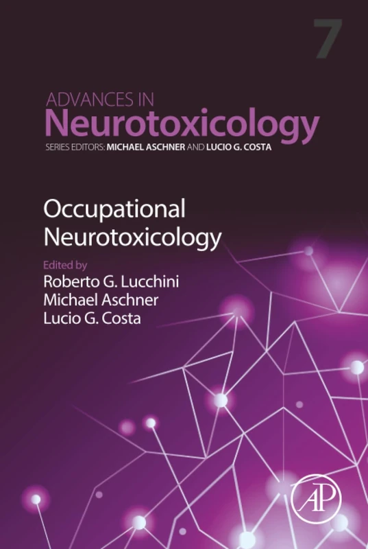 Occupational Neurotoxicology: Volume 7 (Advances in Neurotoxicology, Volume 7)