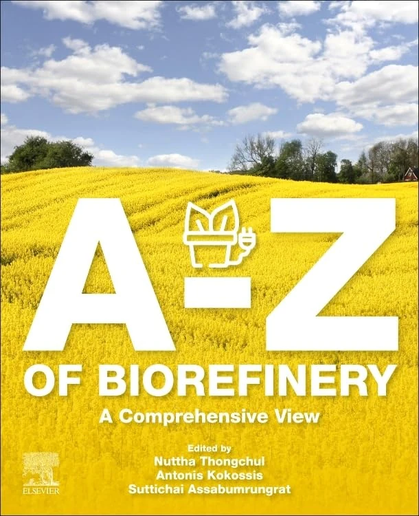 Elsevier A-Z of Biorefinery: A Comprehensive View Book