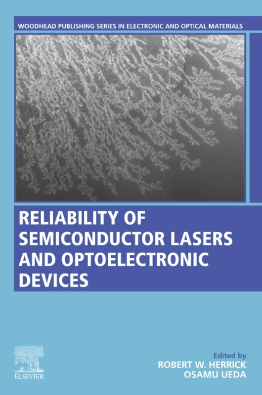 Reliability of Semiconductor Lasers and Optoelectronic Devices (Woodhead Publishing Series in Electronic and Optical Materials)