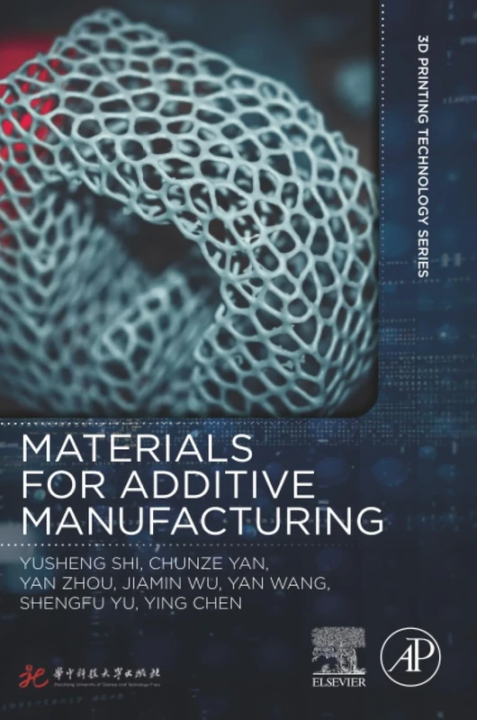Materials for Additive Manufacturing (3D Printing Technology Series)
