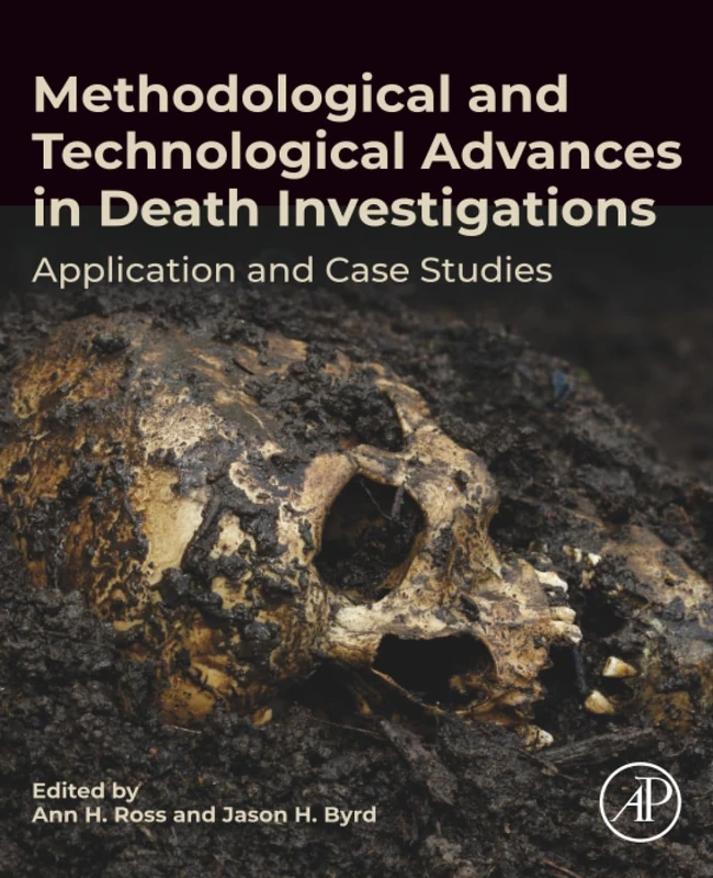 Methodological and Technological Advances in Death Investigations: Application and Case Studies
