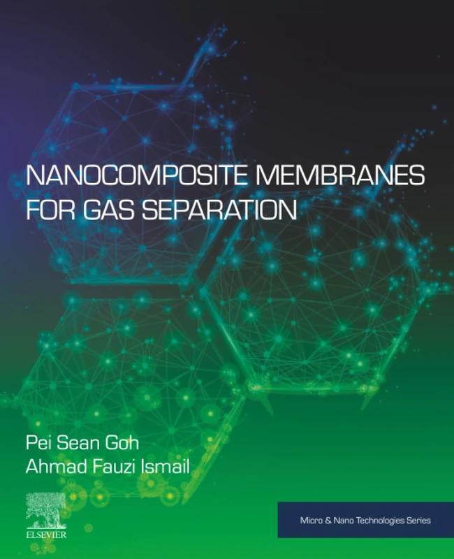 Nanocomposite Membranes for Gas Separation (Micro and Nano Technologies)