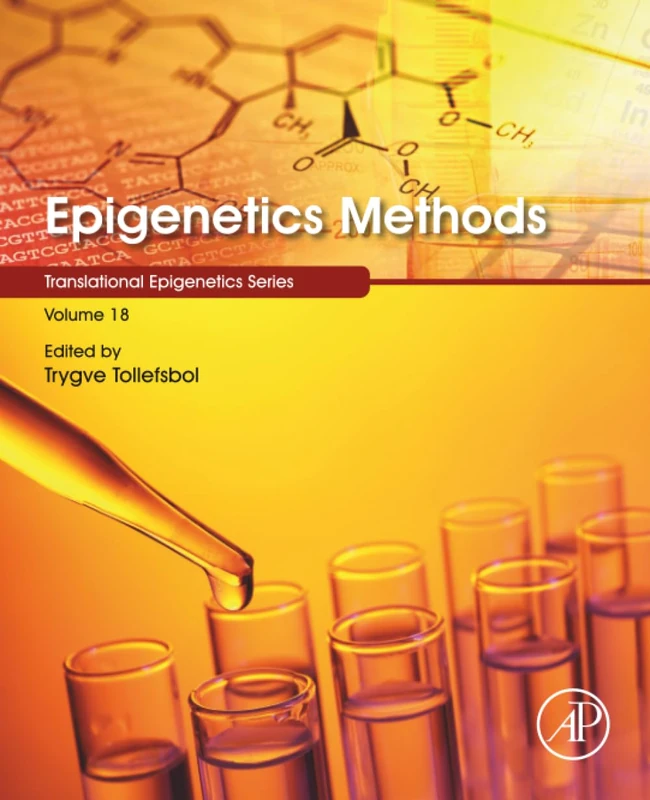 Epigenetics Methods: Volume 18 (Translational Epigenetics, Volume 18)