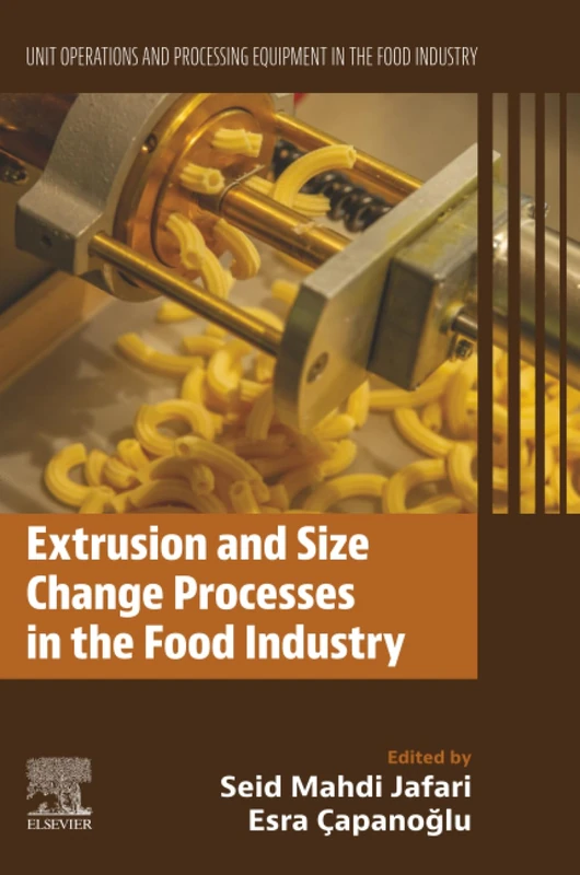 Extrusion and Size Change Processes in the Food Industry: Unit Operations and Processing Equipment in the Food Industry