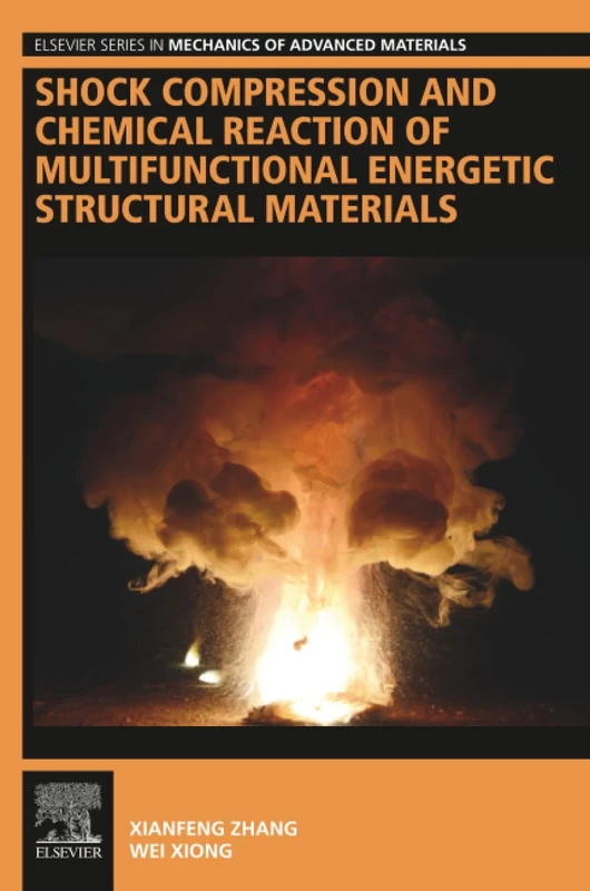 Shock Compression and Chemical Reaction of Multifunctional Energetic Structural Materials (Elsevier Series in Mechanics of Advanced Materials)