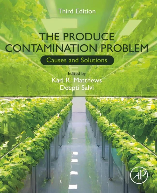 The Produce Contamination Problem: Causes and Solutions (Food Science and Technology)