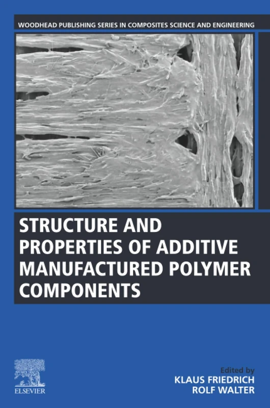 Woodhead Publishing - Additive Manufactured Polymer Components