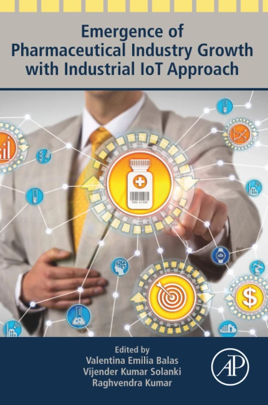 Emergence of Pharmaceutical Industry Growth with Industrial IoT Approach: Mechanisms, Protection, Disorders