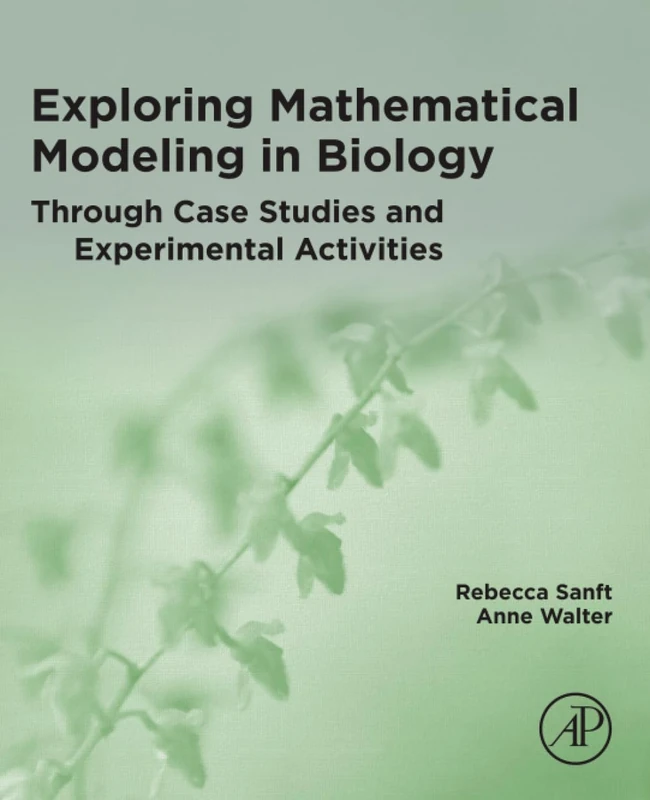 Exploring Mathematical Modeling in Biology Through Case Studies and Experimental Activities