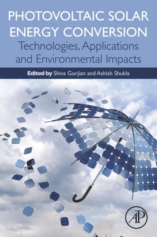 Photovoltaic Solar Energy Conversion: Technologies, Applications and Environmental Impacts