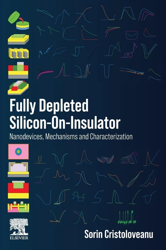 Fully Depleted Silicon-On-Insulator: Nanodevices, Mechanisms and Characterization