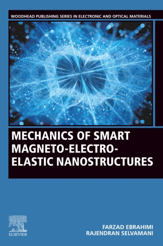 Mechanics of Smart Magneto-electro-elastic Nanostructures (Woodhead Publishing Series in Electronic and Optical Materials)