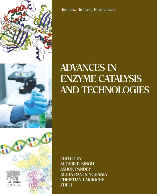 Biomass, Biofuels, Biochemicals: Advances in Enzyme Catalysis and Technologies