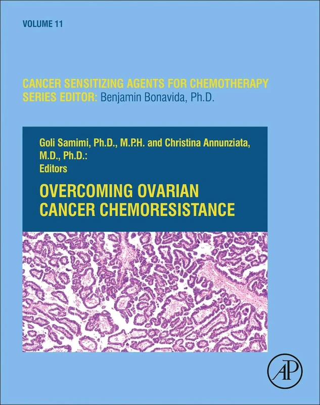 Overcoming Ovarian Cancer Chemoresistance (Volume 11) (Cancer Sensitizing Agents for Chemotherapy, Volume 11)
