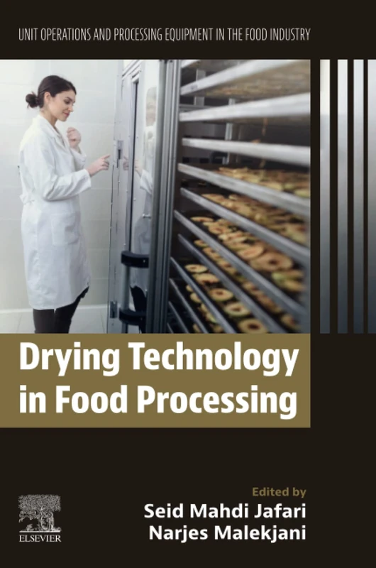 Drying Technology in Food Processing: Unit Operations and Processing Equipment in the Food Industry: 10