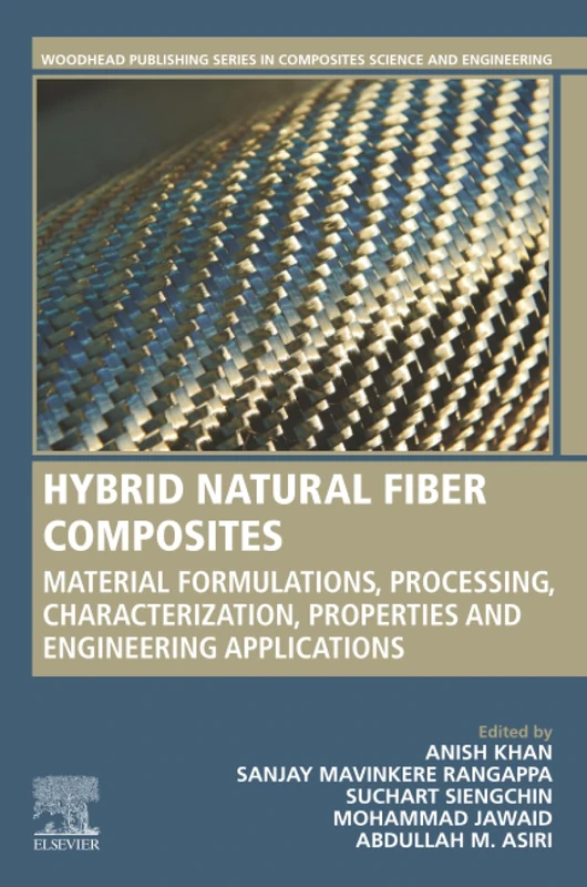 Hybrid Natural Fiber Composites: Material Formulations, Processing, Characterization, Properties, and Engineering Applications (Woodhead Publishing Series in Composites Science and Engineering) - Image 1