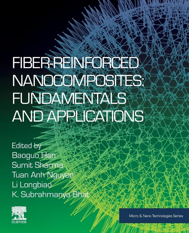 Fiber-Reinforced Nanocomposites: Fundamentals and Applications (Micro and Nano Technologies)