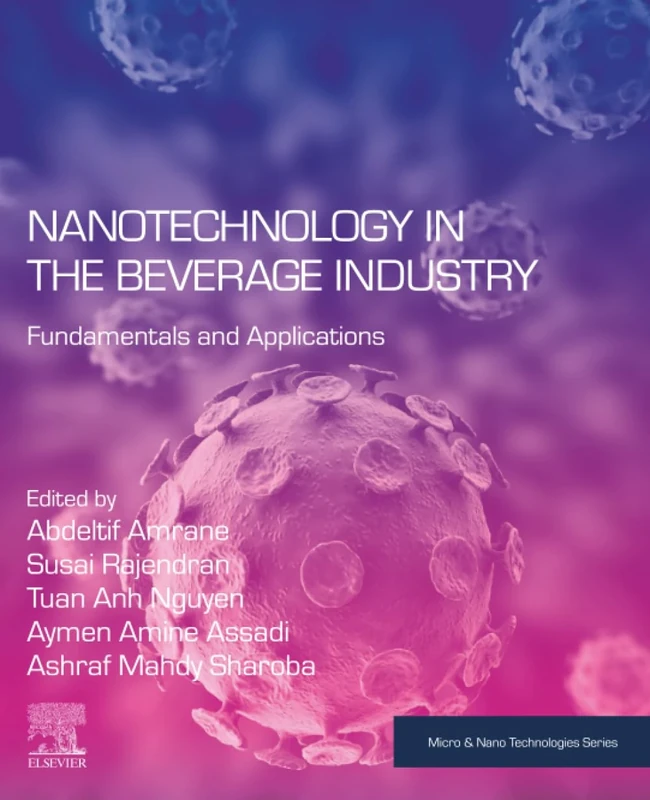 Nanotechnology in the Beverage Industry: Fundamentals and Applications (Micro and Nano Technologies)