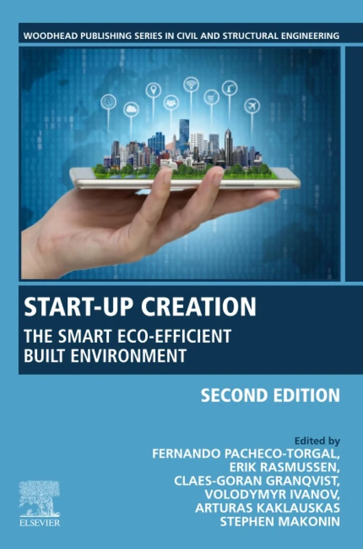 Start-Up Creation: The Smart Eco-efficient Built Environment (Woodhead Publishing Series in Civil and Structural Engineering)