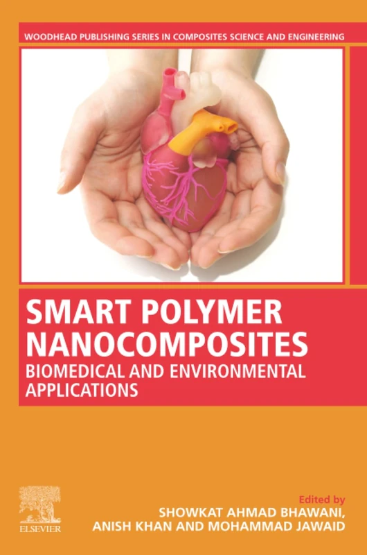 Smart Polymer Nanocomposites: Biomedical and Environmental Applications (Woodhead Publishing Series in Composites Science and Engineering)