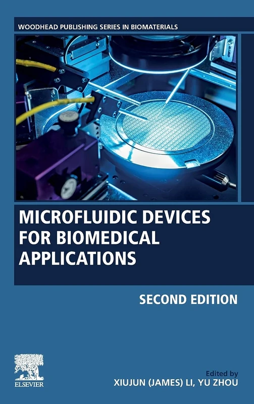 Microfluidic Devices for Biomedical Applications (Woodhead Publishing Series in Biomaterials)