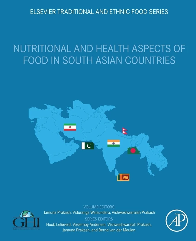 Nutritional and Health Aspects of Food in South Asian Countries (Elsevier traditional and Ethnic Food Series)