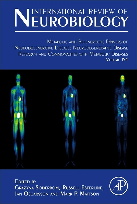 Metabolic and Bioenergetic Drivers of Neurodegenerative Disease: Neurodegenerative Disease Research and Commonalities with Metabolic Diseases (Volume ... Review of Neurobiology, Volume 154)