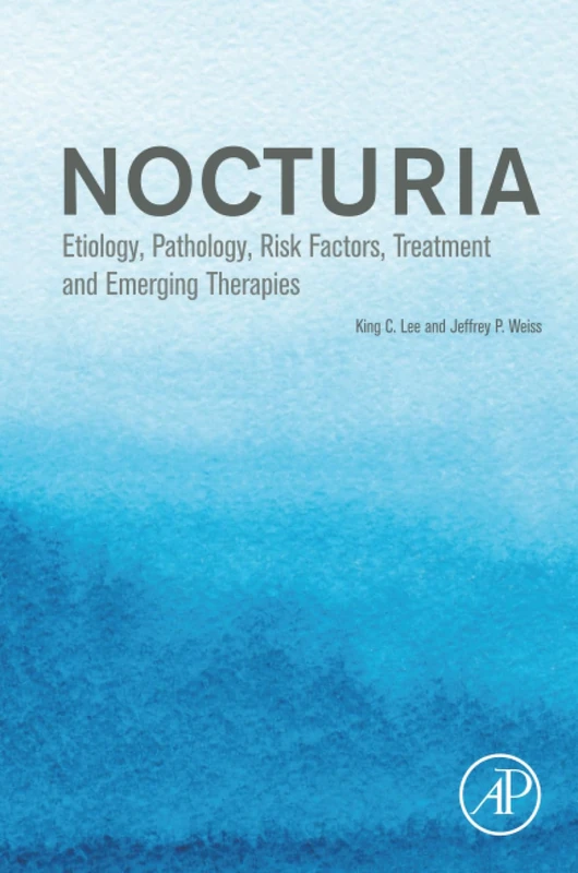 Nocturia: Etiology, Pathology, Risk Factors, Treatment and Emerging Therapies