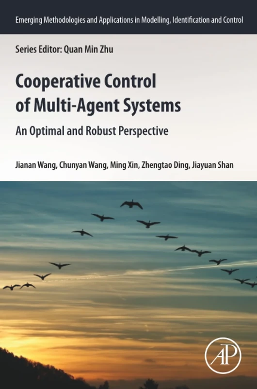 Cooperative Control of Multi-Agent Systems: An Optimal and Robust Perspective (Emerging Methodologies and Applications in Modelling, Identification and Control)