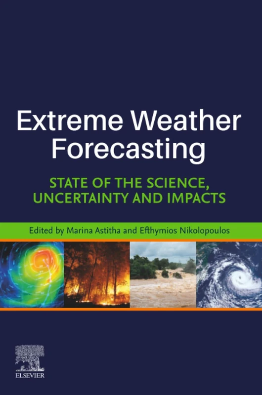 Extreme Weather Forecasting: State of the Science, Uncertainty and Impacts