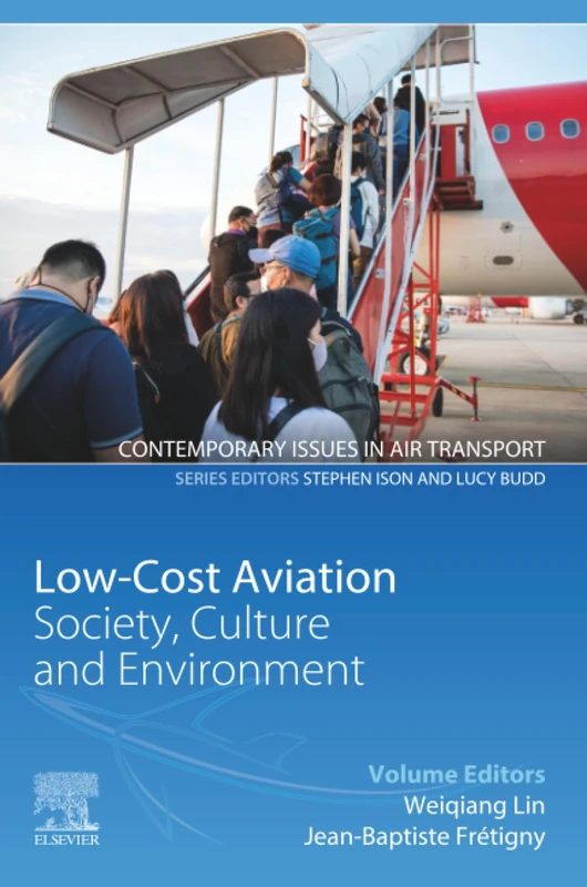 Low-Cost Aviation: Society, Culture and Environment (Contemporary Issues in Air Transport)