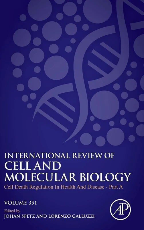 Cell Death Regulation in Health and Disease - Part A: Volume 351 (International Review of Cell and Molecular Biology, Volume 351)