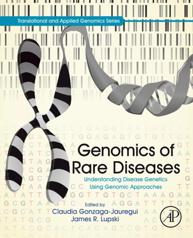Genomics of Rare Diseases: Understanding Disease Genetics Using Genomic Approaches (Translational and Applied Genomics)