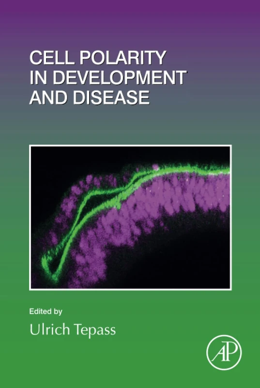 Academic Press Cell Polarity in Development and Disease Vol 154