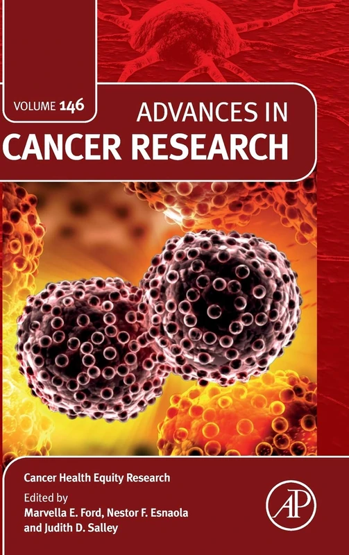 Cancer Health Equity Research (Volume 146) (Advances in Cancer Research, Volume 146)