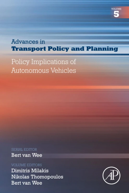 Policy Implications of Autonomous Vehicles: Volume 5 (Advances in Transport Policy and Planning, Volume 5)