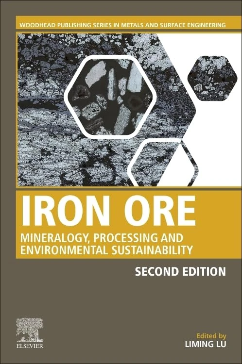 Iron Ore: Mineralogy, Processing and Environmental Sustainability (Woodhead Publishing Series in Metals and Surface Engineering)