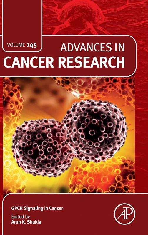 GPCR Signaling in Cancer (Volume 145) (Advances in Cancer Research, Volume 145)